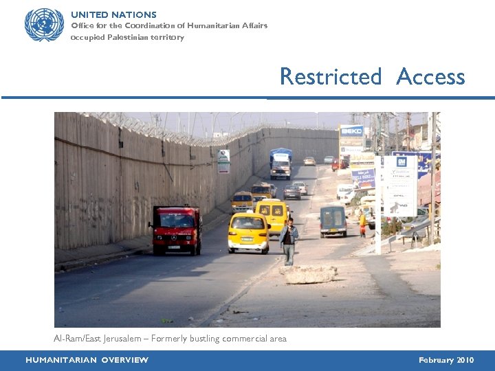 UNITED NATIONS Office for the Coordination of Humanitarian Affairs occupied Palestinian territory Restricted Access