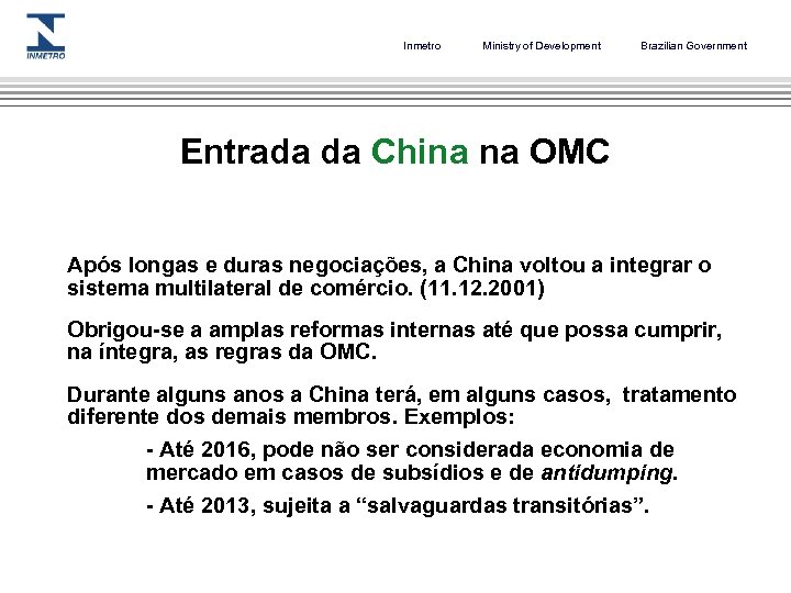 Inmetro Ministry of Development Brazilian Government Entrada da China na OMC Após longas e