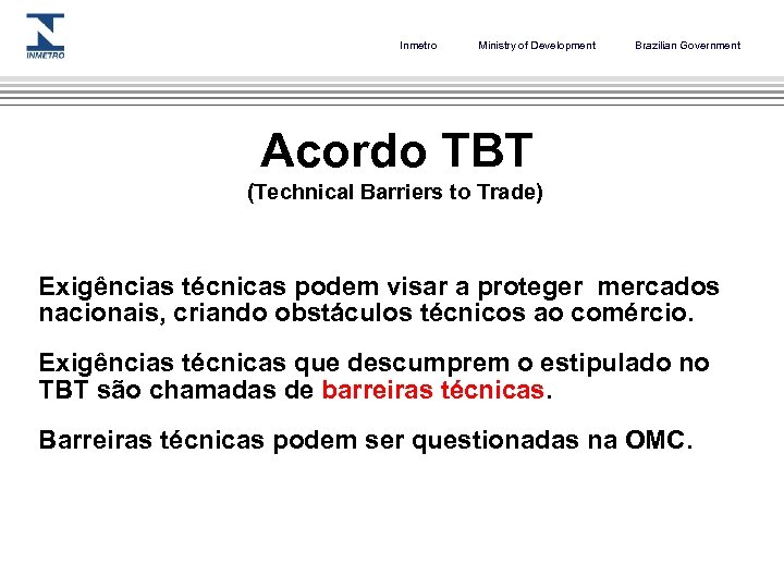 Inmetro Ministry of Development Brazilian Government Acordo TBT (Technical Barriers to Trade) Exigências técnicas