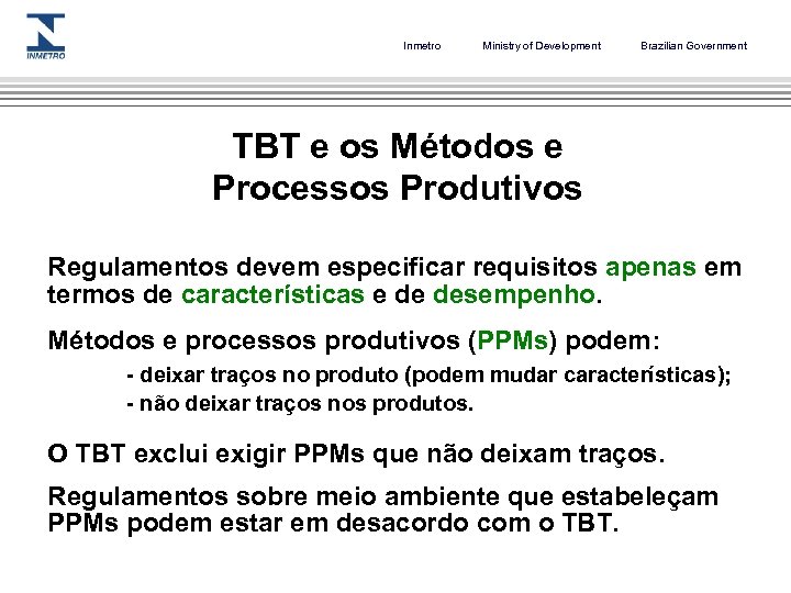 Inmetro Ministry of Development Brazilian Government TBT e os Métodos e Processos Produtivos Regulamentos