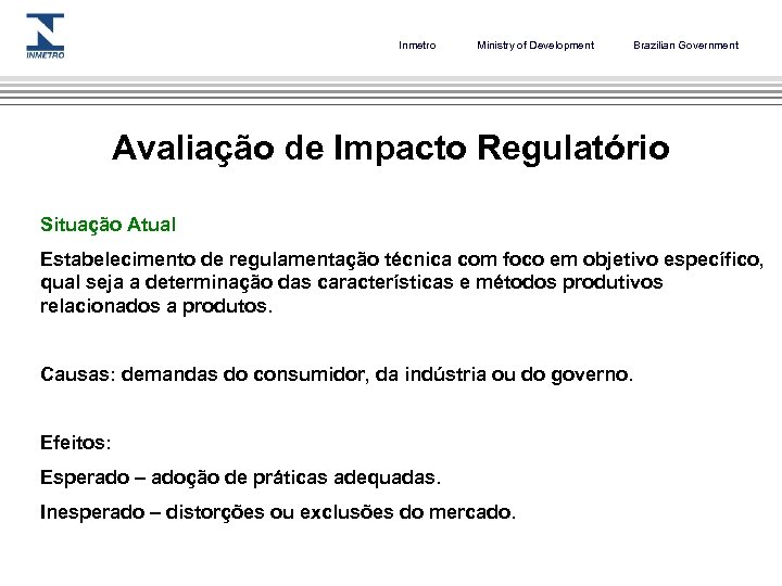 Inmetro Ministry of Development Brazilian Government Avaliação de Impacto Regulatório Situação Atual Estabelecimento de