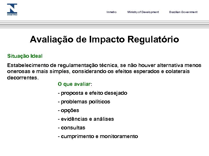 Inmetro Ministry of Development Brazilian Government Avaliação de Impacto Regulatório Situação Ideal Estabelecimento de