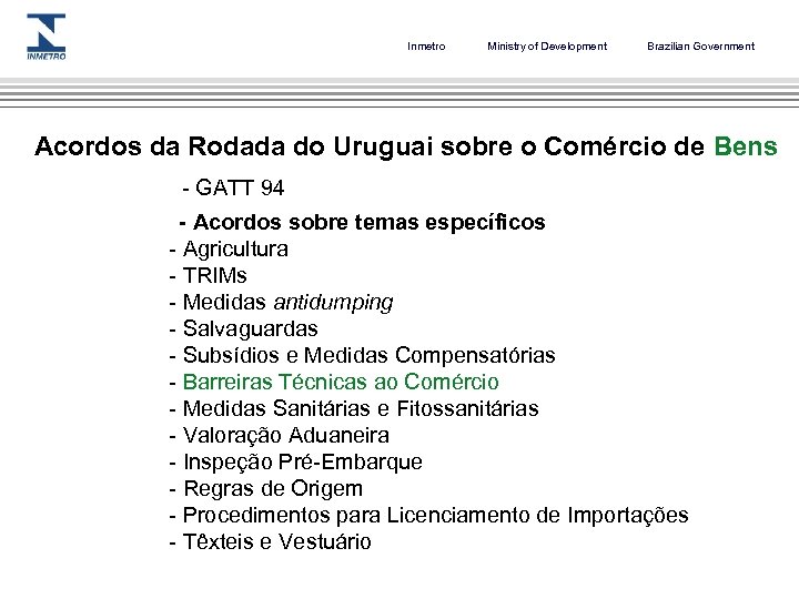 Inmetro Ministry of Development Brazilian Government Acordos da Rodada do Uruguai sobre o Comércio