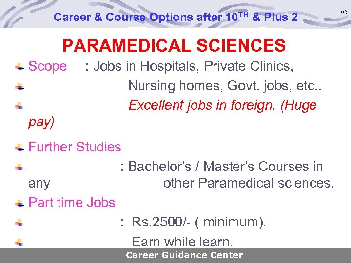 Career & Course Options after 10 TH & Plus 2 PARAMEDICAL SCIENCES Scope :