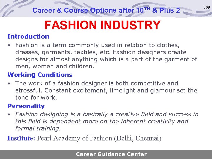 Career & Course Options after 10 TH & Plus 2 FASHION INDUSTRY Introduction •