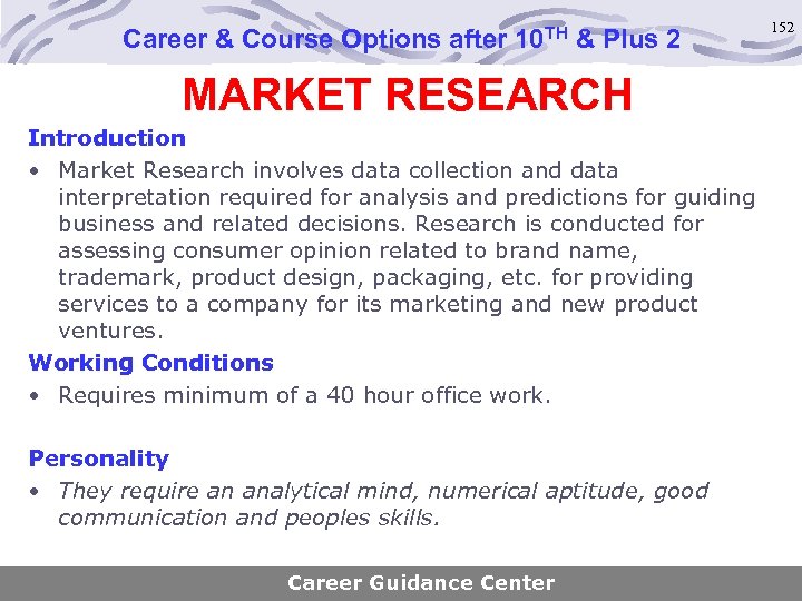 Career & Course Options after 10 TH & Plus 2 MARKET RESEARCH Introduction •