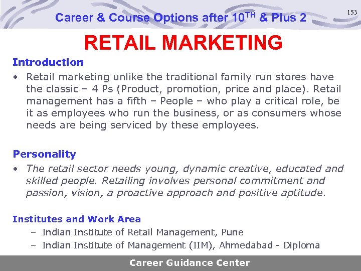 Career & Course Options after 10 TH & Plus 2 153 RETAIL MARKETING Introduction