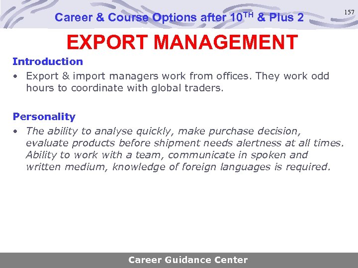 Career & Course Options after 10 TH & Plus 2 157 EXPORT MANAGEMENT Introduction