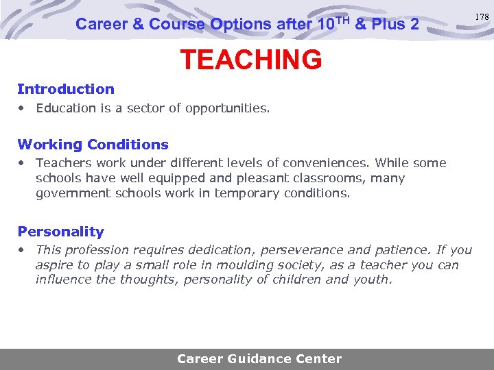 Career & Course Options after 10 TH & Plus 2 178 TEACHING Introduction •