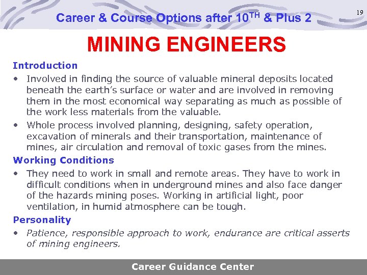 Career & Course Options after 10 TH & Plus 2 MINING ENGINEERS Introduction •