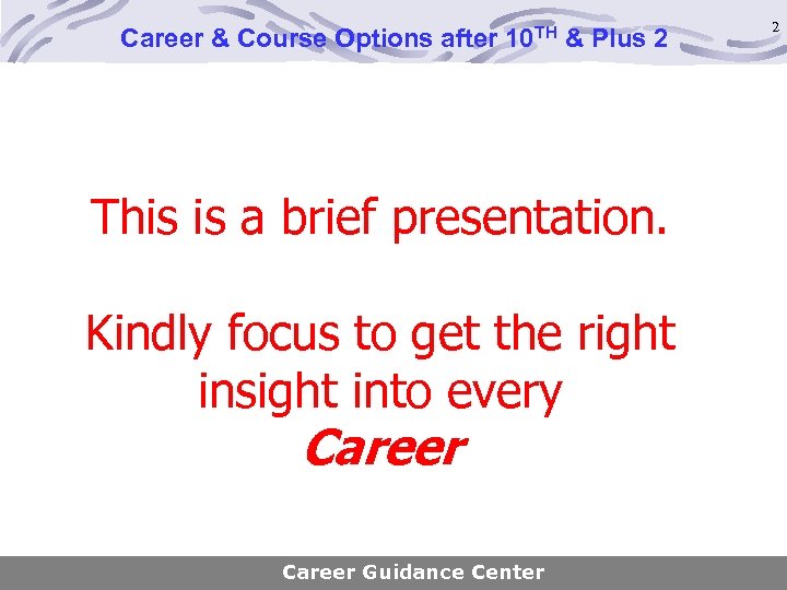 Career & Course Options after 10 TH & Plus 2 This is a brief