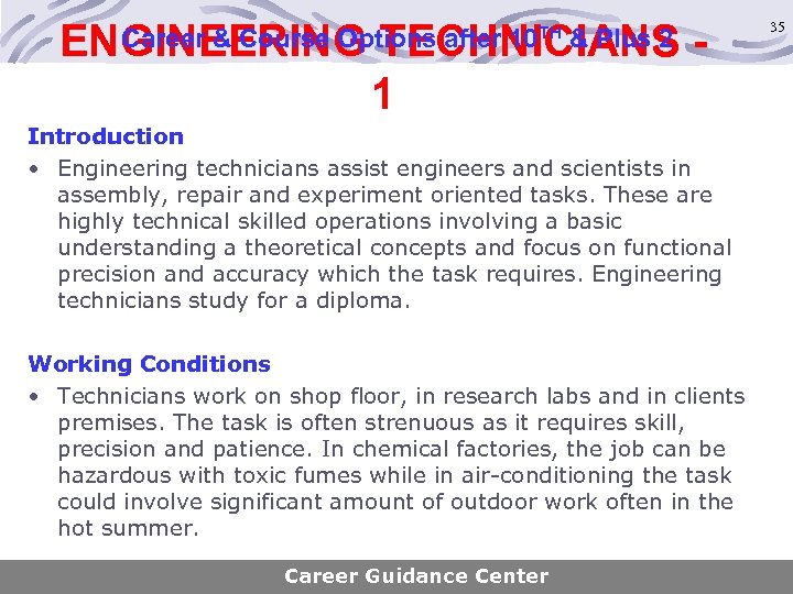 ENGINEERING TECHNICIANS 1 Career & Course Options after 10 TH & Plus 2 Introduction