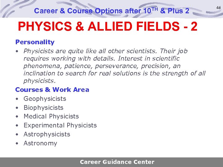 Career & Course Options after 10 TH & Plus 2 PHYSICS & ALLIED FIELDS