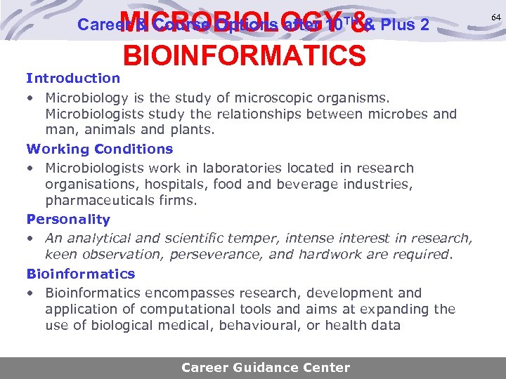 MICROBIOLOGY & BIOINFORMATICS Career & Course Options after 10 TH & Plus 2 Introduction
