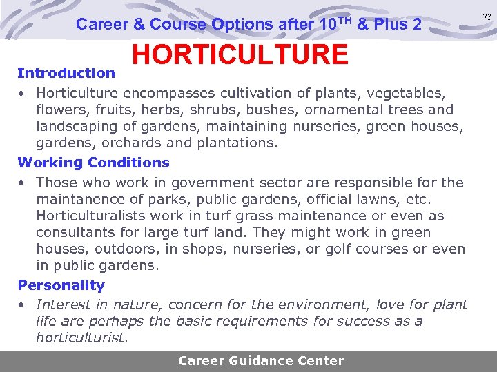 Career & Course Options after 10 TH & Plus 2 HORTICULTURE Introduction • Horticulture