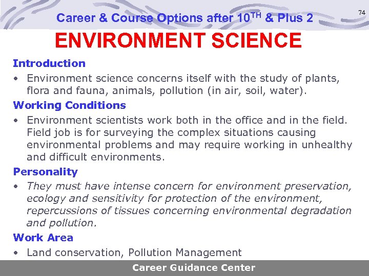 Career & Course Options after 10 TH & Plus 2 ENVIRONMENT SCIENCE Introduction •