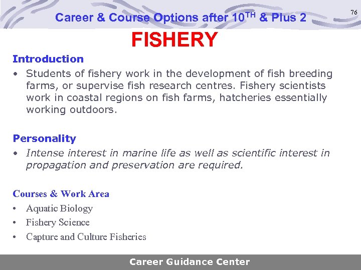 Career & Course Options after 10 TH & Plus 2 FISHERY Introduction • Students
