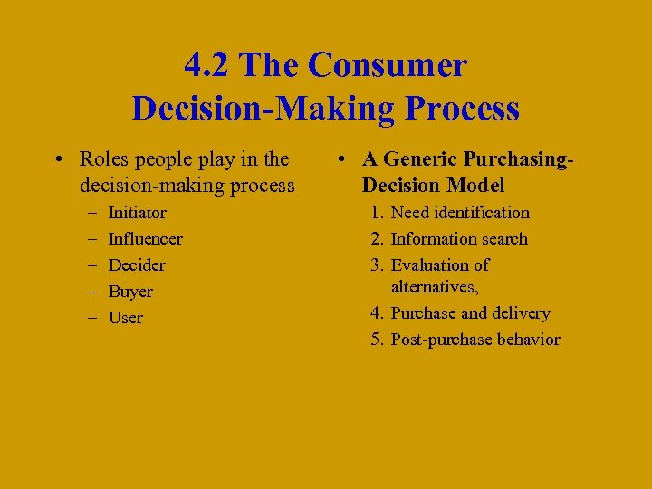 4. 2 The Consumer Decision-Making Process • Roles people play in the decision-making process