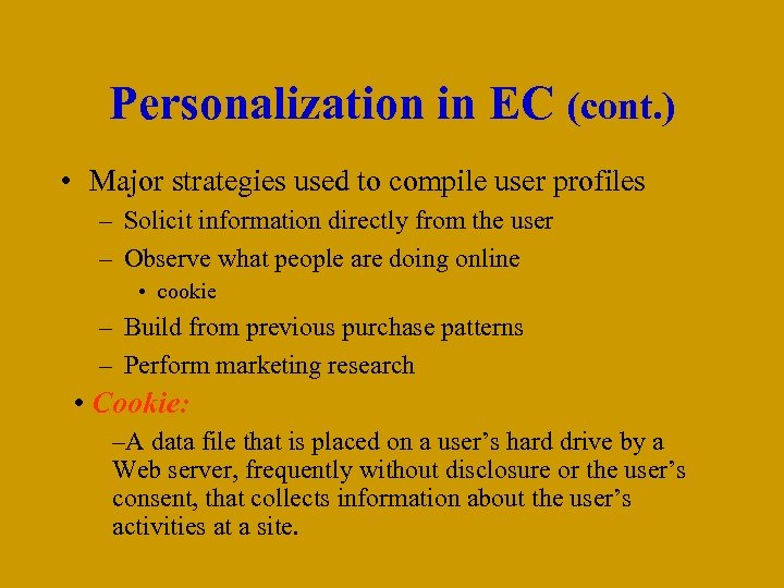 Personalization in EC (cont. ) • Major strategies used to compile user profiles –