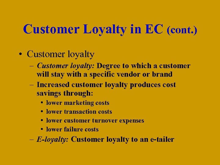 Customer Loyalty in EC (cont. ) • Customer loyalty – Customer loyalty: Degree to