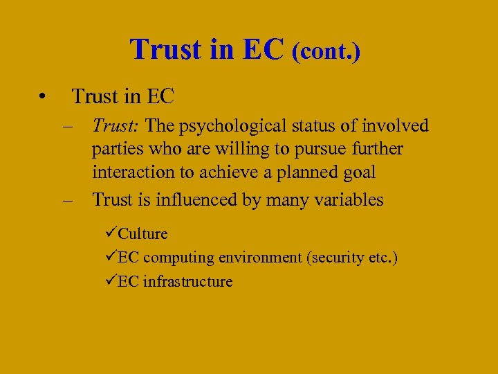 Trust in EC (cont. ) • Trust in EC – Trust: The psychological status