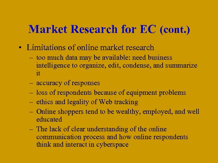 Market Research for EC (cont. ) • Limitations of online market research – too