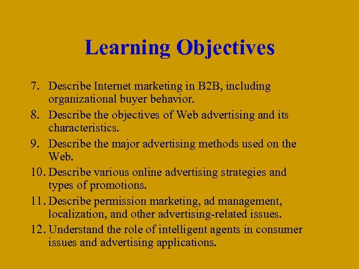 Learning Objectives 7. Describe Internet marketing in B 2 B, including organizational buyer behavior.