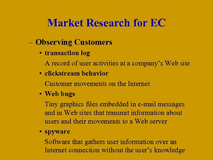 Market Research for EC – Observing Customers • transaction log A record of user