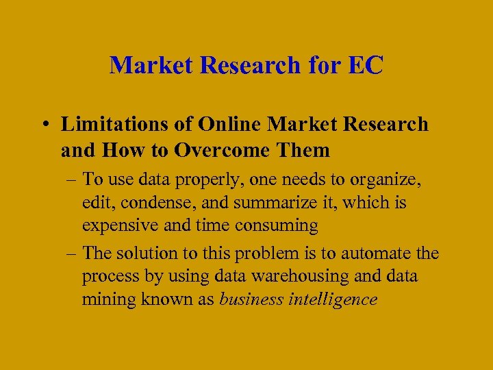 Market Research for EC • Limitations of Online Market Research and How to Overcome