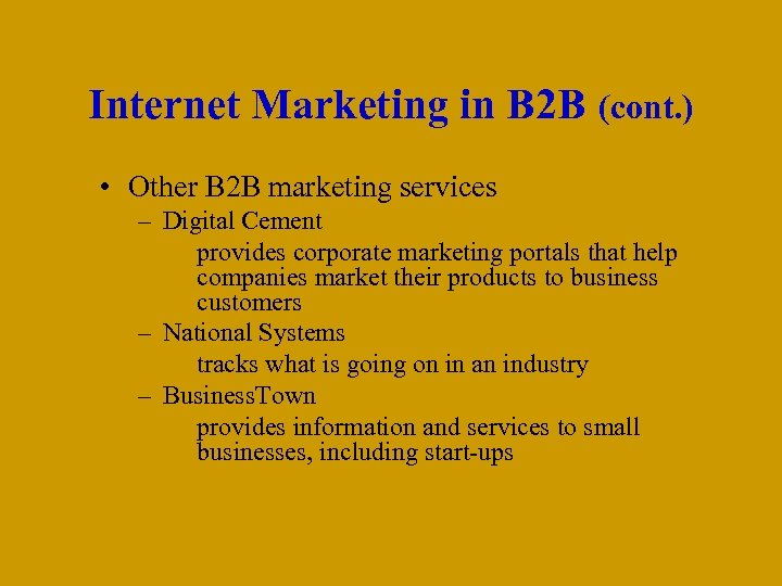 Internet Marketing in B 2 B (cont. ) • Other B 2 B marketing