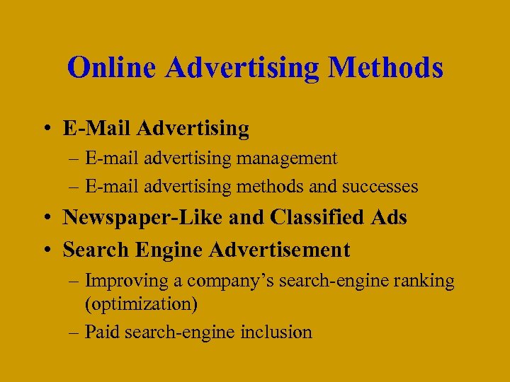 Online Advertising Methods • E-Mail Advertising – E-mail advertising management – E-mail advertising methods