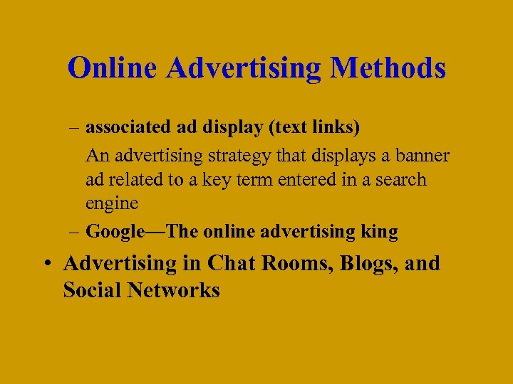 Online Advertising Methods – associated ad display (text links) An advertising strategy that displays