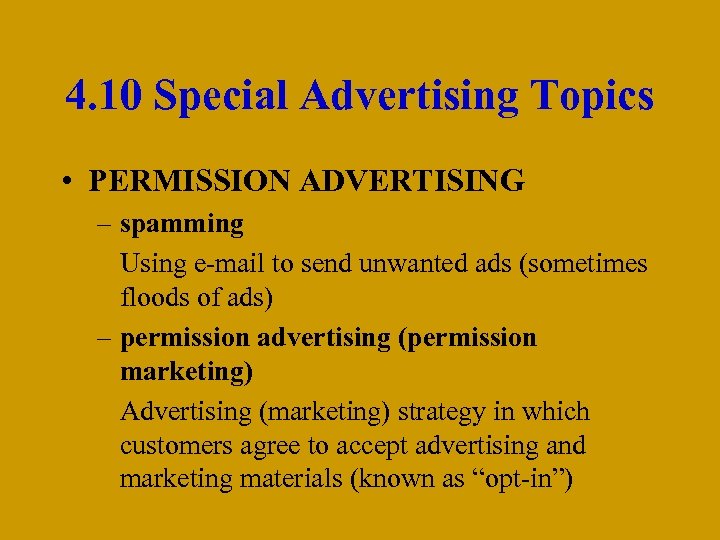 4. 10 Special Advertising Topics • PERMISSION ADVERTISING – spamming Using e-mail to send