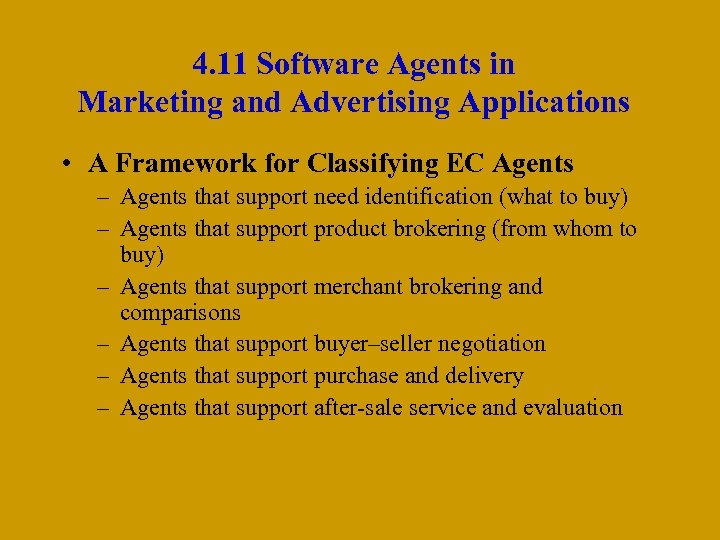 4. 11 Software Agents in Marketing and Advertising Applications • A Framework for Classifying