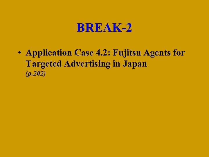 BREAK-2 • Application Case 4. 2: Fujitsu Agents for Targeted Advertising in Japan (p.