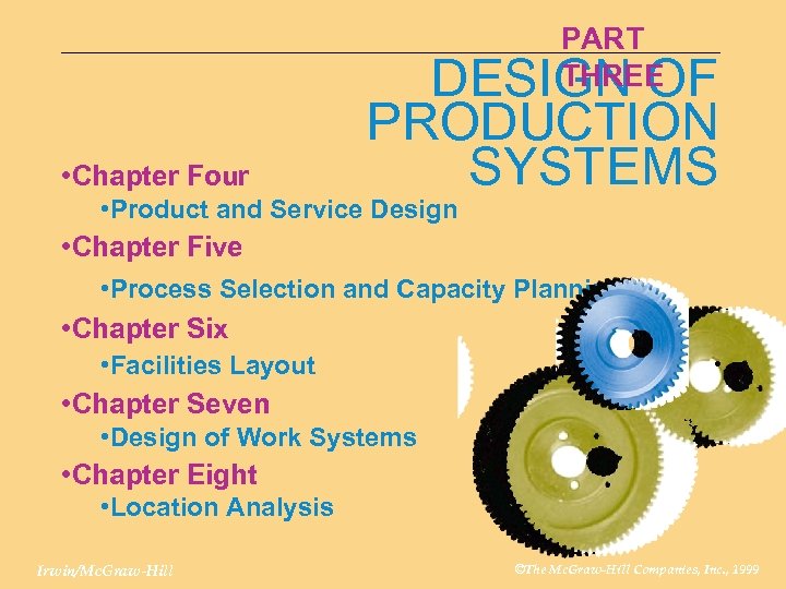 CHAPTER FOUR PART PRODUCT AND SERVICE DESIGN THREE • Chapter Four DESIGN OF PRODUCTION