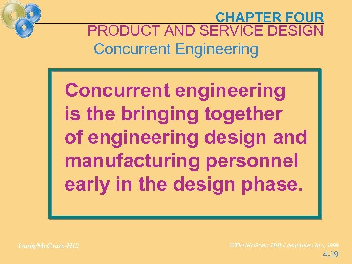 CHAPTER FOUR PRODUCT AND SERVICE DESIGN Concurrent Engineering Concurrent engineering is the bringing together