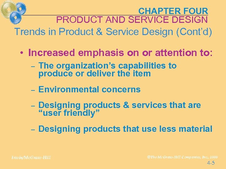 CHAPTER FOUR PRODUCT AND SERVICE DESIGN Trends in Product & Service Design (Cont’d) •