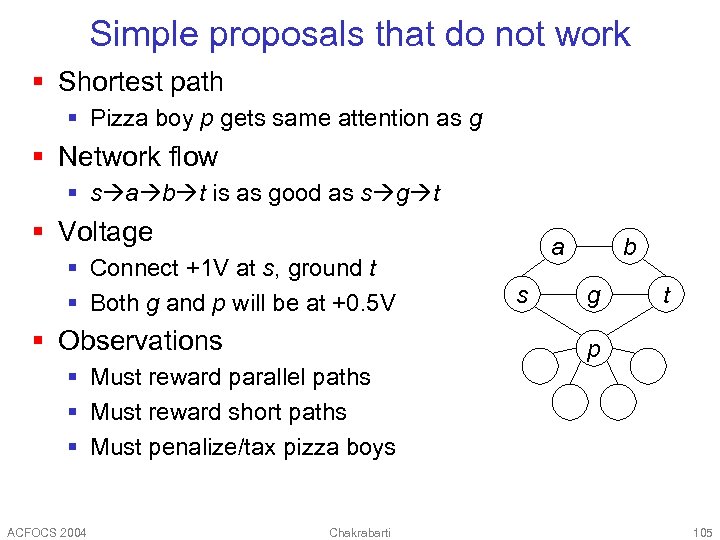 Simple proposals that do not work § Shortest path § Pizza boy p gets