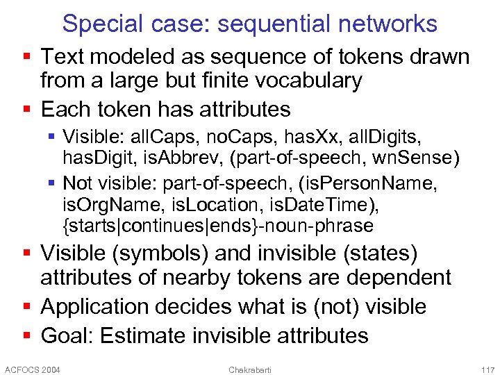 Special case: sequential networks § Text modeled as sequence of tokens drawn from a