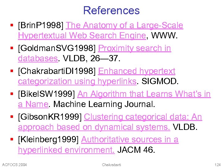 References § [Brin. P 1998] The Anatomy of a Large-Scale Hypertextual Web Search Engine,