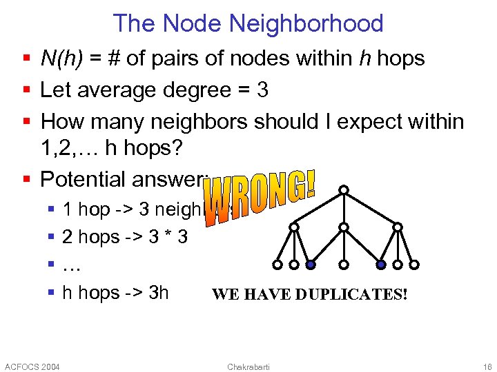 The Node Neighborhood § N(h) = # of pairs of nodes within h hops