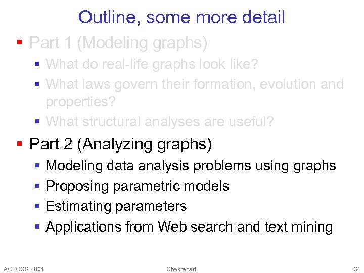 Outline, some more detail § Part 1 (Modeling graphs) § What do real-life graphs