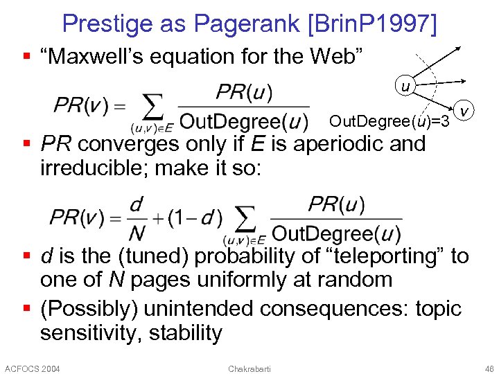 Prestige as Pagerank [Brin. P 1997] § “Maxwell’s equation for the Web” u Out.