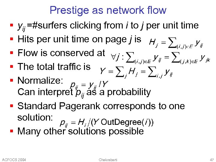 Prestige as network flow § § § yij =#surfers clicking from i to j