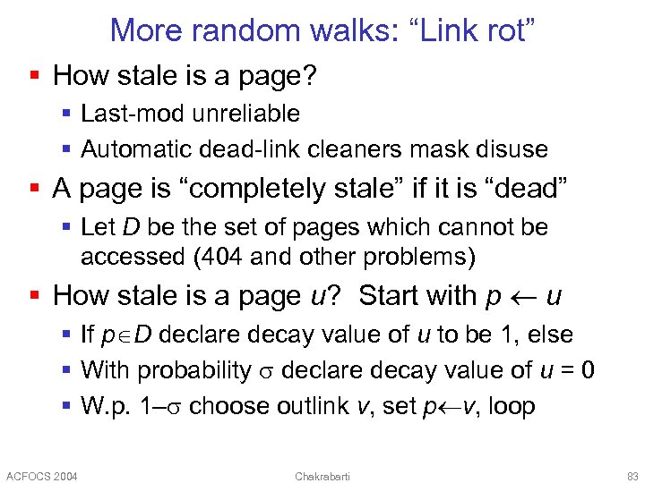 More random walks: “Link rot” § How stale is a page? § Last-mod unreliable