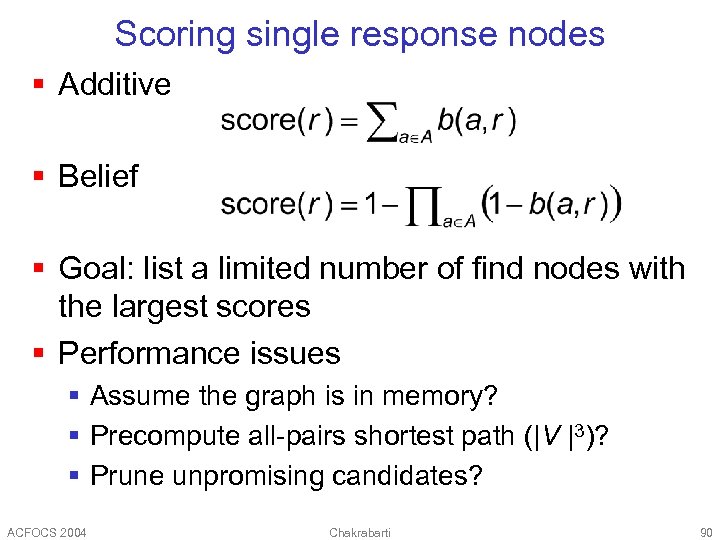 Scoring single response nodes § Additive § Belief § Goal: list a limited number