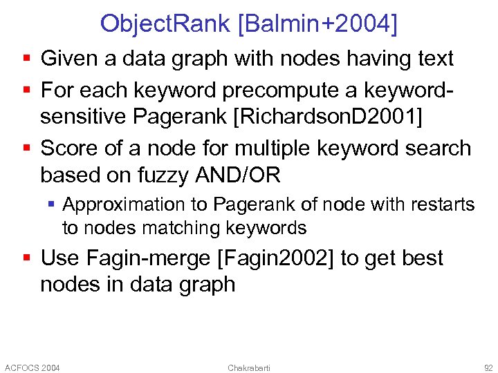Object. Rank [Balmin+2004] § Given a data graph with nodes having text § For