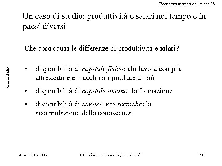 Economia mercati del lavoro 18 Un caso di studio: produttività e salari nel tempo