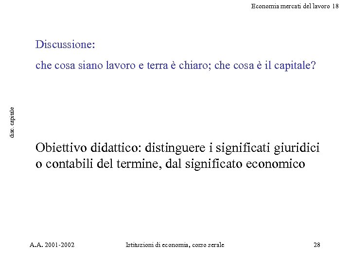 Economia mercati del lavoro 18 Discussione: disc. capitale che cosa siano lavoro e terra